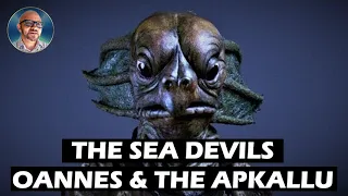 THE SEA DEVILS | OANNES & THE APKALLU | PAUL WALLIS