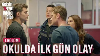 Okulun İlk Günü Olay - Gelsin Hayat Bildiği Gibi (1.Bölüm)