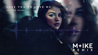 Selena Gomez - Lose You To Love Me (M+ike Remix)