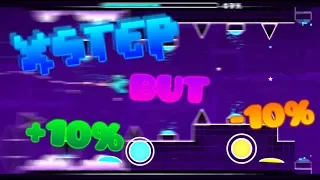 xStep but every blue orb/pad speeds the it up by 10% and every yellow orb/pad slows it down by 10%