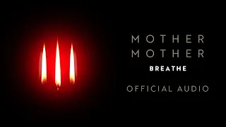 Mother Mother - Breathe - Official Audio