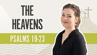 The Heavens | Psalms 19-23