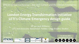 SPACES CONFERENCE 2021:London Energy Transformation Initiative LETI's Climate Emergency design guide