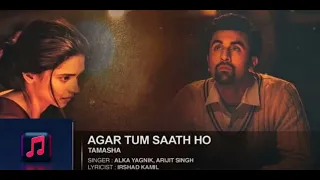 Agar Tum Sath Ho ( TAMASHA ) - l Alka Yagnik l Arjit Singh l Ranveer Kapoor l Deepika Padukon ....