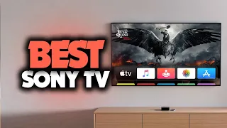 Best Sony TV in 2023 - Top 5 Picks For Sports, Movies & TV Shows