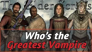 Who is the Greatest VAMPIRE in the Elder Scrolls?
