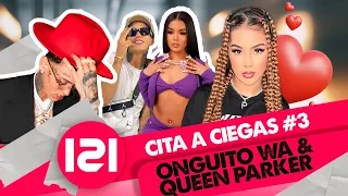 Cita a ciegas #3 (Onguito Wa & Queen Parker)