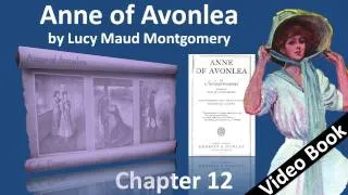 Chapter 12 - Anne of Avonlea by Lucy Maud Montgomery - A Jonah Day