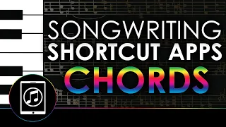 Songwriting Shortcut Apps - Chords & Chord Progressions