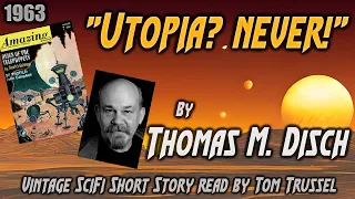 “Utopia? Never!” by Thomas M. Disch -Vintage Science Fiction Short Story Audiobook human voice