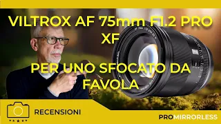 VILTROX AF 75mm F1.2 PRO XF : PER UNO SFOCATO DA FAVOLA !!