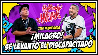 HABLANDO HUEVADAS - Séptima Temporada [¡MILAGRO! SE LEVANTÓ EL DISCAPACITADO]