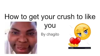 How to Get Your Crush to Like You