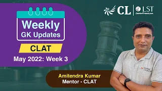 Weekly GK Updates For CLAT | May 2022 - Week 3 | CLAT Preparation