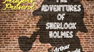 The Adventures of Sherlock Holmes (Version 6 dramatic reading) by Sir Arthur Conan DOYLE Part 2/2