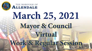 March 25, 2021 Mayor and Council Work & Regular Session