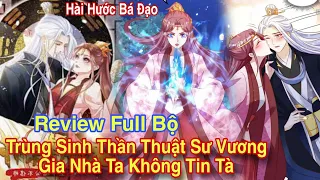 Review Full Bộ💥Trùng sinh thần thuật sư vương gia nhà ta không tin tà//siêu hài hước