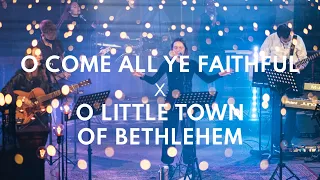 O Come All Ye Faithful and O Little Town Of Bethlehem | Chapel Street Worship