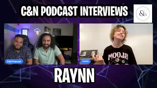 C&N Podcast Interviews Raynn | Full Interview