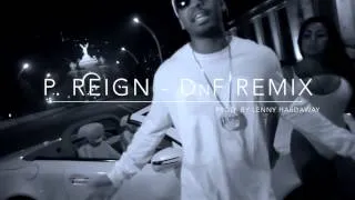 P Reign - DnF Feat. Drake & Future