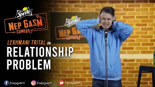 Relationship Problem | Nepali Stand-Up Comedy | Lekhmani Trital | Nep-Gasm Comedy