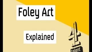 Foley Art Explained