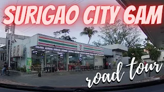 SURIGAO  CITY 6:00 AM   *** SURIGAO CITY ROAD TOUR