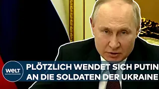 WLADIMIR PUTIN: "Nehmt die Macht in eure Hände!" Und dann wendet er sich an die Soldaten der Ukraine