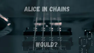 Alice in Chains Would  bass cover (Rocksmith 2014)