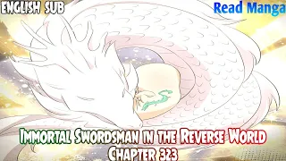 【《I S i t R W》】Immortal Swordsman in the Reverse World Chapter 323 English Sub