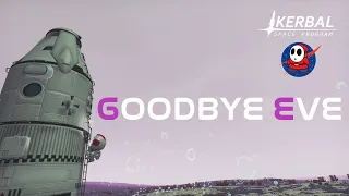 Goodbye Eve | A KSP Cinematic