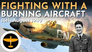 Fighting in a burning Hurricane - James Nicolson's Victoria Cross action - 16th August, 1940