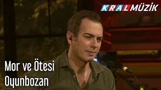 Kral Pop Akustik - mor ve ötesi - Oyunbozan