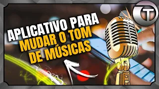 APLICATIVO PARA MUDAR O TOM DAS MÚSICAS