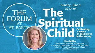 The Spiritual Child: Cultivating a Sense of the Sacred in the Young | The Forum at St. Bart's