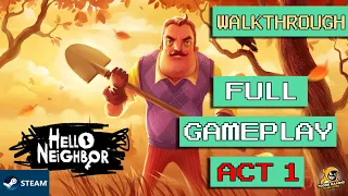Hello Neighbor Act 1 Gameplay | Walkthrough | No Commentary | (Stealth Horror Game 2017)