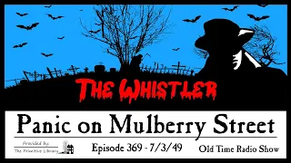 The Whistler Panic on Mulberry Street Episode 369, 1940s Mystery Old Time Radio Shows