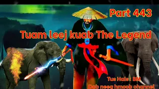 Tuam Leej Kuab The Legend Hmong Warrior ( Part 443 )