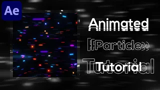 💫Animated Particle Tutorial For AMVs [After Effects]💫
