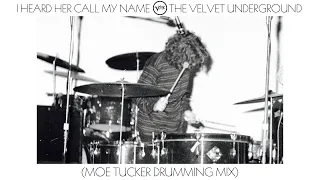 'I Heard Her Call My Name' - The Velvet Underground (Moe Tucker Drumming Mix) (1968) [MUSIC VIDEO]