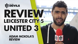 'If I don't laugh, i'll cry' |  Leicester City 5 Manchester United 3 | MATCH REVIEW
