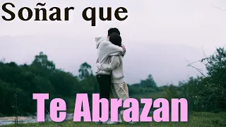 SOÑAR que TE ABRAZAN ✨ Significado e Interpretación