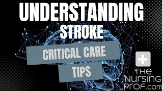 Understanding Stroke: Critical Care Tips