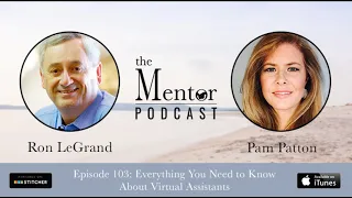 The Mentor Podcast Episode 103: Virtual Assistants, with Pam Patton