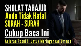 JANGAN BINGUNG!! Inilah Bacaan Surah Pendek Yang DIANJURKAN ROSUL Sebagai Penyempurna Sholat Tahajud