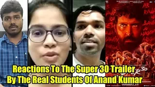 Reactions To The Super 30 Trailer By The Real Students Of Anand Kumar