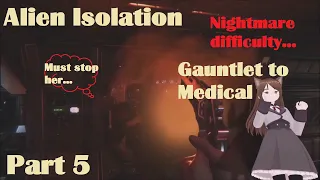 Dying in a Brutal Gauntlet to Medical in Alien Isolation on Nightmare!