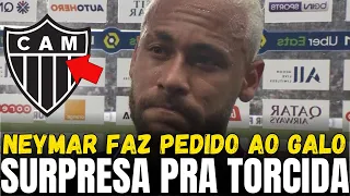 EXPLODIU A MASSA TOTAL! NEYMAR FAZ PEDIDO AO ATLÉTICO MG! NOTICIAS DO GALO! NOTICIAS DO ATLETICO!