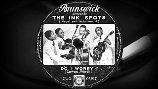 DO I WORRY ? - THE INK SPOTS, Vocal and Instrumental (1941)