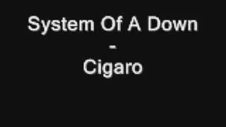 System Of A Down - Cigaro